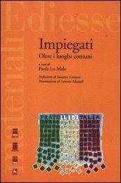 Impiegati. Oltre i luoghi comuni