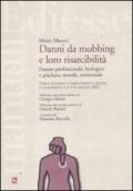 Danni da mobbing e loro risarcibilità. Danno professionale, biologico e psichico, morale, esistenziale