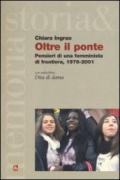 Oltre il ponte. Pensieri di una femminista di frontiera, 1976-2001. Con audiolibro