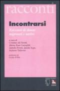 Incontrarsi. Racconti di donne migranti e native