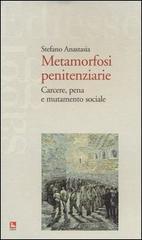 Metamorfosi penitenziarie. Carcere, pena e mutamento sociale