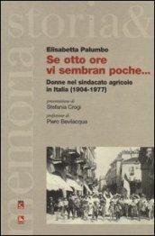 Se otto ore vi sembran poche... Donne nel sindacato agricolo in Italia (1904-1977)