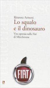 Lo squalo e il dinosauro. La Fiat spiegata a Pietro Ichino