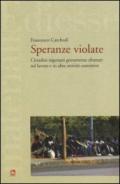 Speranze violate. Cittadini nigeriani gravemente sfruttati sul lavoro e in altre attività costrittive. Ediz. italiana e inglese