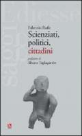 Scienziati, politici, cittadini