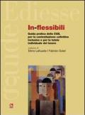 In-flessibili. Guida pratica della CGIL per la contrattazione collettiva inclusiva e per la tutela individuale del lavoro