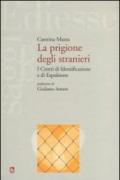 La prigione degli stranieri. I centri di identificazione e di espulsione