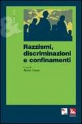 Razzismi, discriminazioni e confinamenti