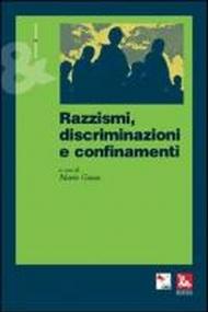 Razzismi, discriminazioni e confinamenti