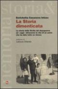 La storia dimenticata. La storia della Sicilia dal dopoguerra ad «oggi» attraverso la vita di un uomo che ha dato tutto se stesso