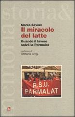 Il miracolo del latte. Quando il lavoro salvò la Parmalat