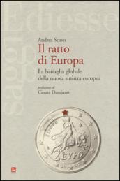 Il ratto d'Europa. La battaglia globale della nuova sinistra europea