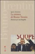 La sinistra di Bruno Trentin. Elementi per una biografia