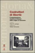 Costruttori di libertà. L'organizzazione muraria di Varese dalle origini al fascismo