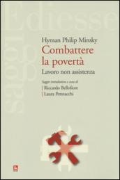 Combattere la povertà. Lavoro non assistenza