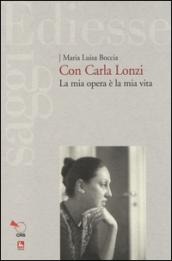 Con Carla Lonzi. La mia opera è la mia vita