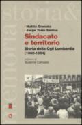 Sindacato e territorio. Storia della CGIL Lombardia (1960-1984)