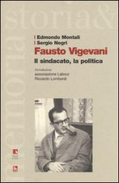 Fausto Vigevani. Il sindacato, la politica