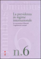 La previdenza in regime internazionale. Le convenzioni bilaterali. I regolamenti europei