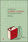 L'edilizia scolastica. Un'emergenza abitativa. Con CD-ROM