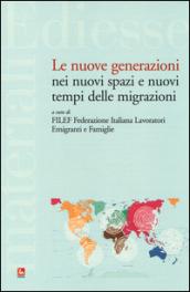 Le nuove generazioni nei nuovi spazi e nuovi tempi delle migrazioni