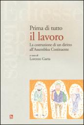 Prima di tutto il lavoro. La costruzione di un diritto all'Assemblea Costituente