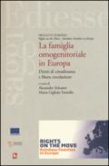 La famiglia omonogenitoriale in Europa. Diritti di cittadinanza e libera circolazione