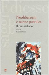 Neoliberismi e azione pubblica. Il caso italiano