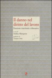 Il danno nel diritto del lavoro. Funzione risarcitoria e dissuasiva