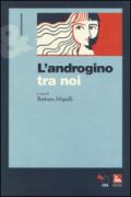 L'androgino tra noi