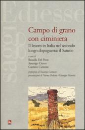 Campo di grano con ciminiera. Il lavoro in Italia nel secondo dopoguerra: il Sannio