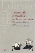 Femminile e maschile nel lavoro e nel diritto. Una narrazione differente