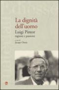 La dignità dell'uomo. Luigi Pintor, ragione e passione