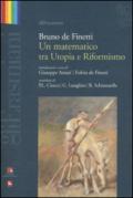 Bruno de Finetti. Un matematico tra utopia e riformismo