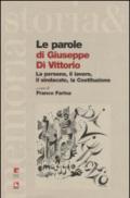 Le parole di Giuseppe di Vittorio. La persona, il lavoro, il sindacato, la Costituzione