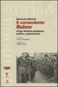 Il comandante Bulow. Arrigo Boldrini partigiano, politico, parlamentare