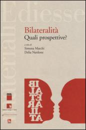 Bilateralità: quali prospettive?