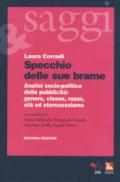 Specchio delle sue brame. Analisi socio-politica della pubblicità: genere, classe, razza, età ed eterosessismo