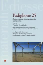 Padiglione 25. Autogestione in manicomio (1975-1976). Con DVD video