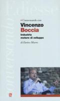 Conversando con Vincenzo Boccia. Industria motore di sviluppo