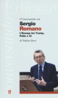 Conversando con Sergio Romano. L'Europa tra Trump, Putin e Xi