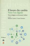 Il lavoro che cambia verso l'era digitale. Terza indagine sui lavoratori italiani