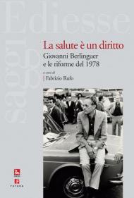 La salute è un diritto. Giovanni Berlinguer e le riforme del 1978