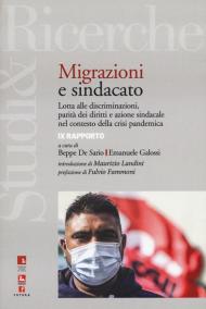 Immigrazione e sindacato. Lotta alle discriminazioni, parità dei diritti e azione sindacale nel contesto della crisi pandemica. 11° rapporto IRES