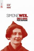 Simone Weil. Dieci idee per domani