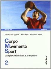 Corpo movimento sport. Per le Scuole superiori vol.2