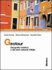 Geotour. Geografia turistica e dei beni culturali d'Italia. Per gli Ist. tecnici e per gli Ist. professionali. Con CD-ROM