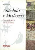 Antichità e Medioevo. Corso di storia. Per il biennio