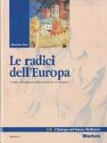 Radici dell'Europa. Per le Scuole: 1