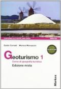 Geoturismo. Corso di geografia turistica. Per le Scuole superiori. Con espansione online vol.1